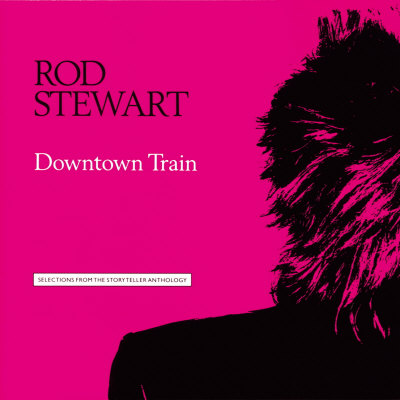 Rod Stewart - Downtown Train